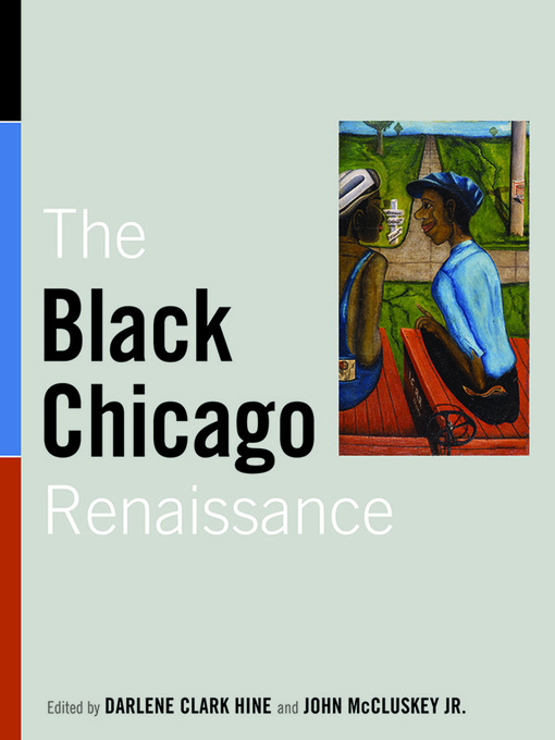 Title details for The Black Chicago Renaissance by Darlene Clark Hine - Available